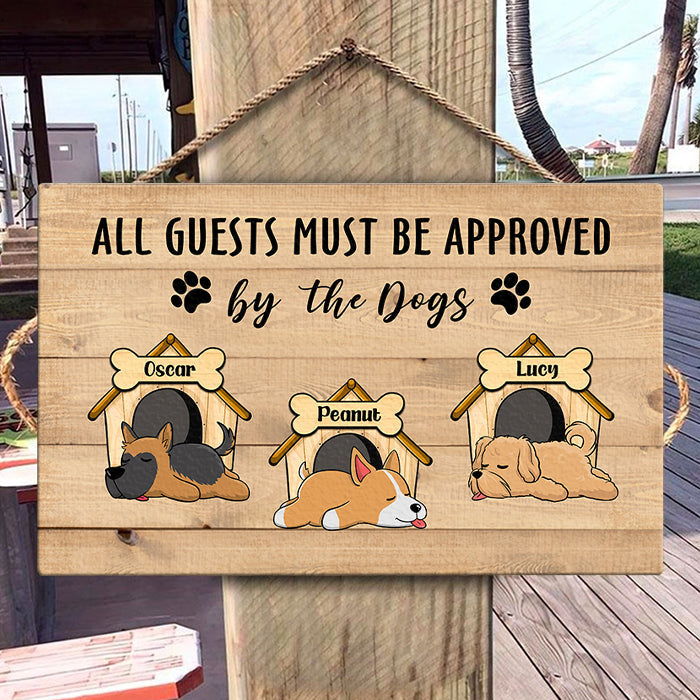 All Guests Must Be Approved By The Dogs - Funny Sleeping Dogs - Personalized Rectangle Sign