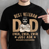Best Veteran Dad Ever Ever Ever, Just Ask - Gift For 4th Of July - Personalized Unisex T-Shirt