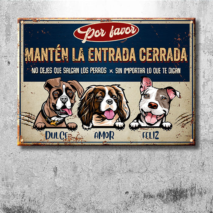 Mantén La Entrada Cerrada - Letrero Metálico De Perro Personalizado Y Divertido - Funny Personalized Dog Metal Sign Spanish