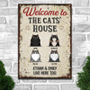 Welcome To The Cats' House - Funny Personalized Cat Metal Sign