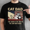 Cat Dad The Man The Myth The Influence - Gift For Dad, Personalized T-Shirt