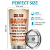 We're Glad That We Came Out Of Yours - Personalized Tumbler - Gift For Dad