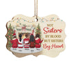Not Sisters By Blood But Sisters By Heart - Personalized Custom Benelux Shaped Wood Christmas Ornament - Gift For Bestie, Best Friend, Sister, Birthday Gift For Bestie And Friend, Christmas Gift