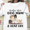 Rocking The Dog Mom & Aunt Life - Personalized Unisex T-Shirt