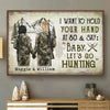 I Wanna Hold Your Hand And Go Hunting With You At 80 - Gift For Hunting Couples, Personalized Horizontal Poster