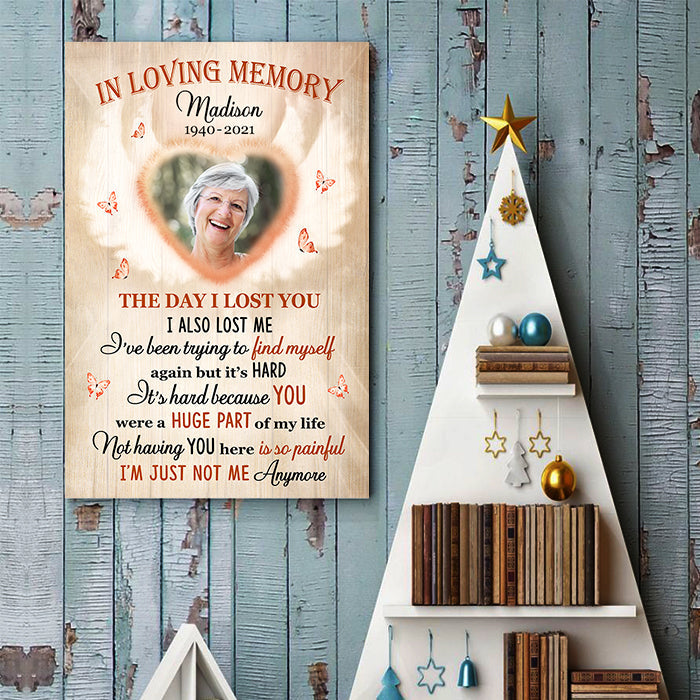 The Day I Lost You I Also Lost Me - In Loving Memory - Upload Image, Personalized Vertical Poster