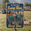 Not Here For A Long Time, Here For A Good Time - Gift For Camping Couples, Personalized Metal Sign