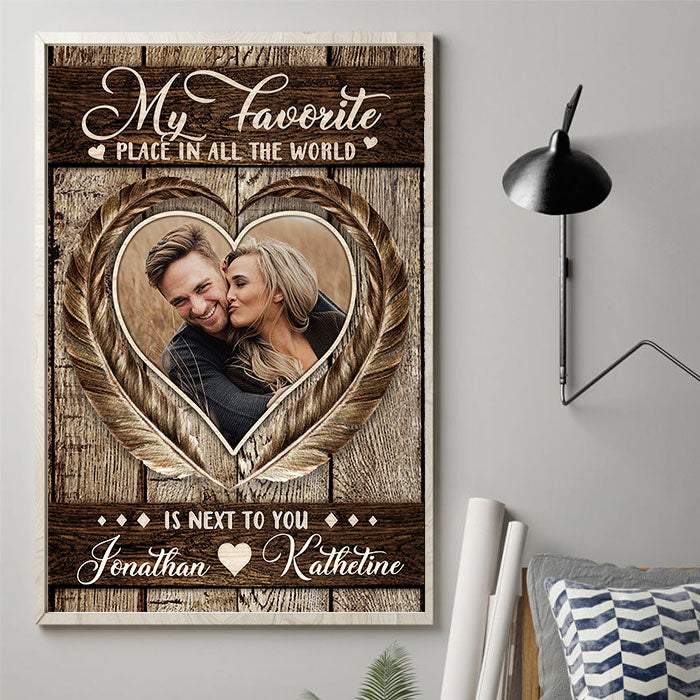 My Favorite Place In All The World Is Next To You - Upload Image, Gift For Couples - Personalized Vertical Poster