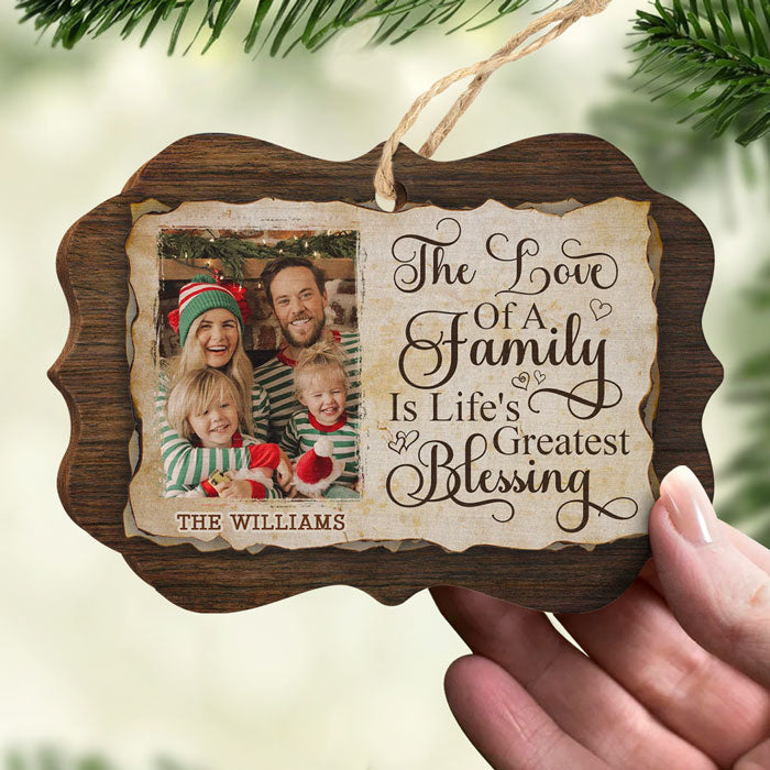 The Love Of A family Is Life's Greatest Blessing - Personalized Custom Benelux Shaped Wood Photo Christmas Ornament - Upload Image, Gift For Family, Christmas Gift