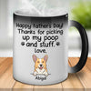 Thanks For Picking Our Poop And Stuff - Gift for Dads - Funny Personalized Color Changing Dog Mug
