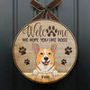 Welcome, Hope You Like Dogs - Funny Personalized Dog Door Sign