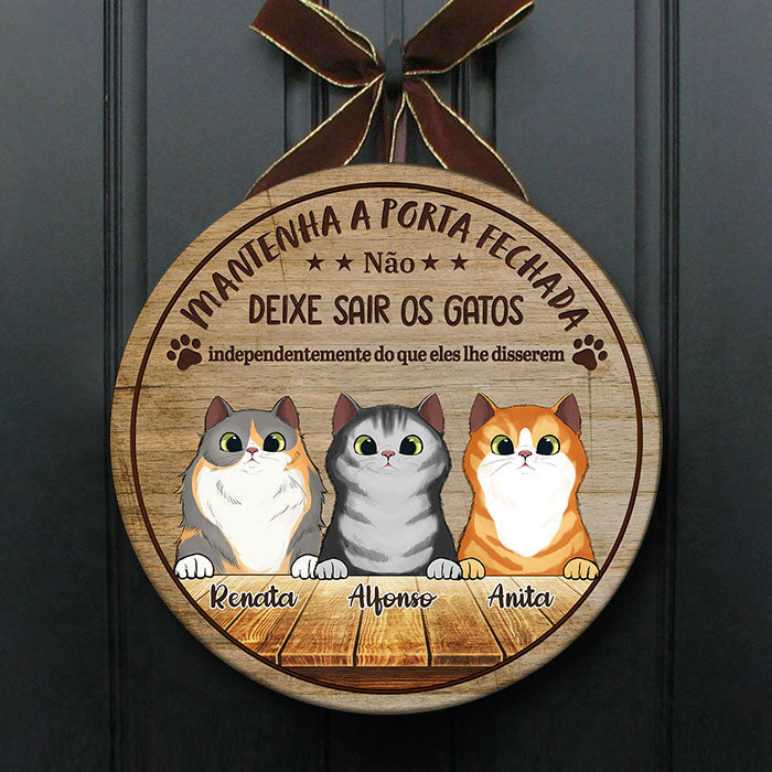 Mantenha A Porta Fechada - Sinal De Porta De Gato Personalizado E Engraçado, Funny Personalized Cat Door Sign Portuguese