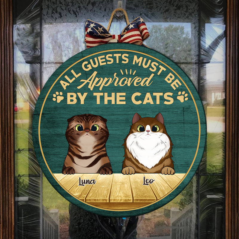 All Guests Must Be Approved By The Cats - Funny Personalized Cat Door Sign