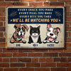 Every Snack You Make - Funny Personalized Dog And Cat Metal Sign