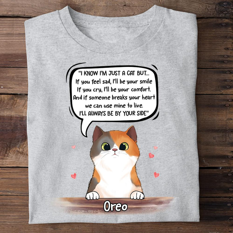 I  Know I'm Just A Cat - Funny Personalized Custom T-shirt