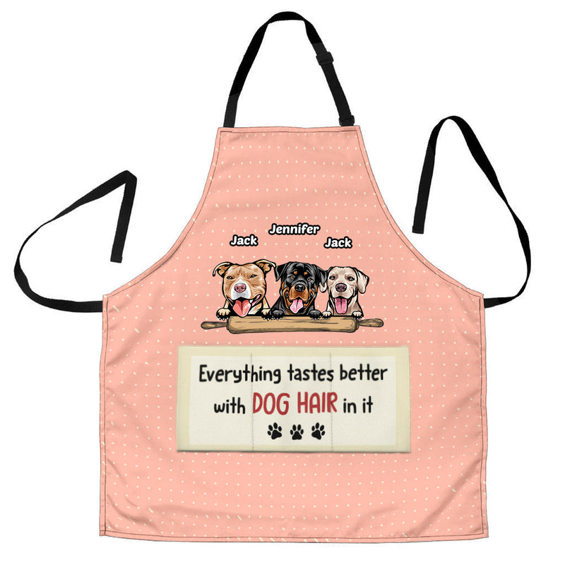 Everything Tastes Better With Dog Hair - Funny Personalized Dog Apron