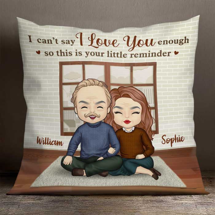 I Can't Say I Love You Enough, This Is Your Little Reminder - Gift For Couples, Personalized Pillow (Insert Included)