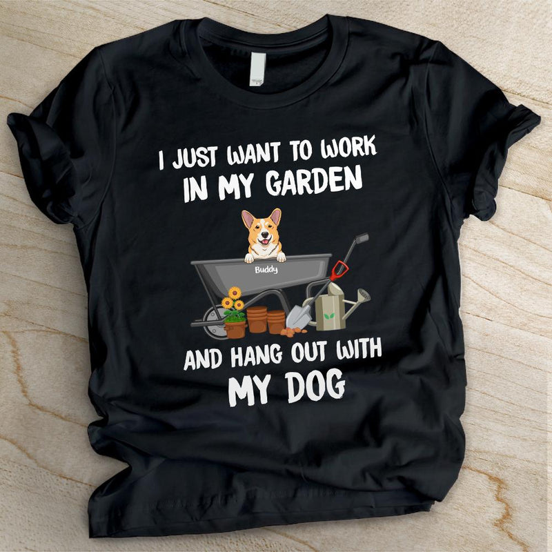 Work In Garden And Hang Out With Dogs - Personalized Custom Unisex T-shirt