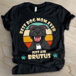 Best Dog Mom Ever Brutus Gift for Dog Moms - Apparel
