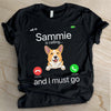 My Dog Is Calling And I Must Go - Personalized Custom Unisex T-shirt