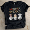 Mother Of Dogs - Personalized Custom Unisex T-shirt