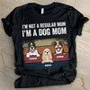 I'm Not A Regular Mom - Personalized Custom Unisex T-shirt
