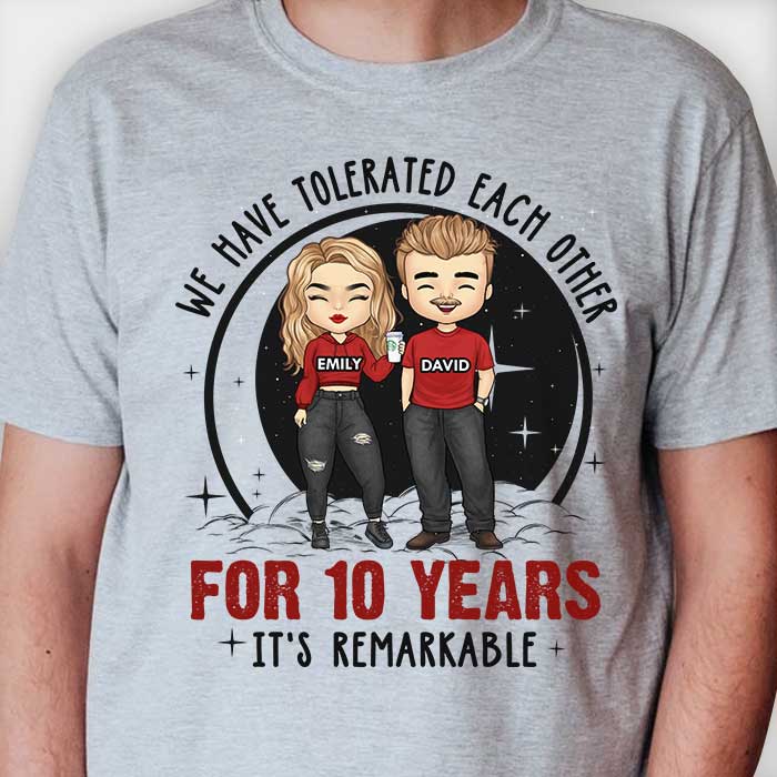 We Have Tolerated Each Other, It's Remarkable - Personalized Unisex T-shirt, Hoodie, Sweatshirt - Gift For Couple, Husband Wife, Anniversary, Engagement, Wedding, Marriage Gift