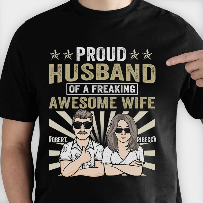 Proud Husband Of A Freaking Awesome Wife - Gift For Couples, Personalized T-shirt, Hoodie