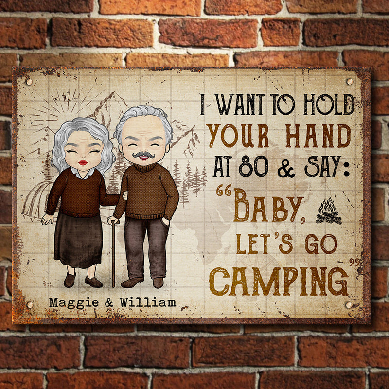 I Want To Hold Your Hand And Say Baby Let's Go Camping - Gift For Camping Couples, Personalized Metal Sign