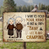 I Want To Hold Your Hand And Say Baby Let's Go Camping - Gift For Camping Couples, Personalized Metal Sign