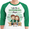 Let The Shenanigans Begin, Couple And Pets - Gift For Couples, Husband Wife, Personalized St. Patrick's Day Unisex Raglan Shirt