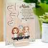We Need To Say We Love You - Gift For Mom - Personalized Acrylic Plaque