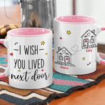 Custom Name I Wish You Lived Next Door Gifts for Neighbors - Personalized Accent Mugs