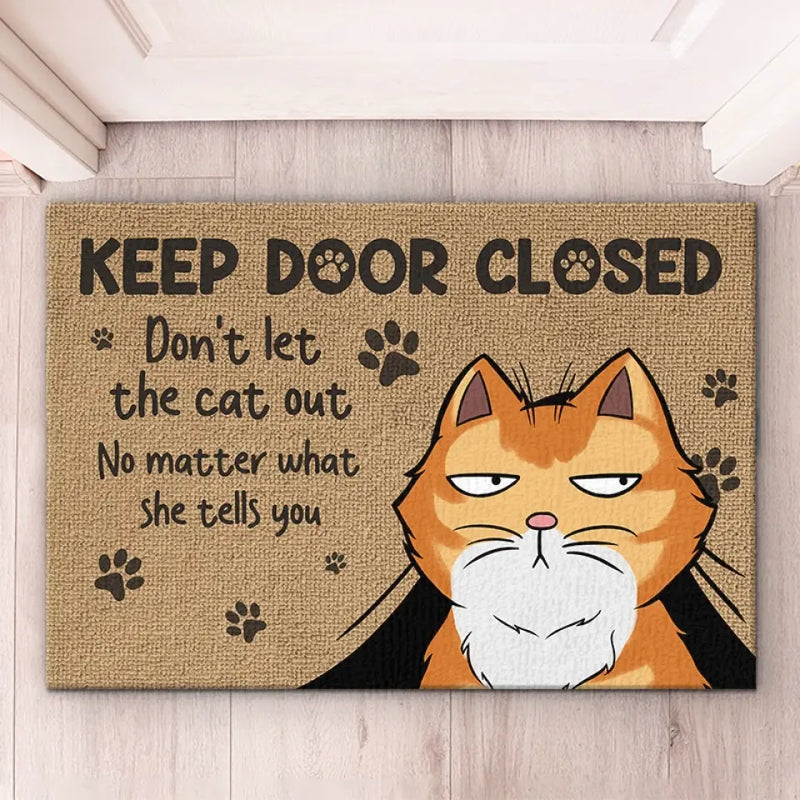 Funny Cat Keep Door Closed Doormat - Cat Lover Front Door Mat