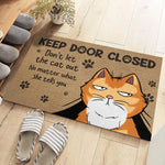 Funny Cat Keep Door Closed Doormat - Cat Lover Front Door Mat