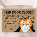 Funny Cat Keep Door Closed Doormat - Cat Lover Front Door Mat