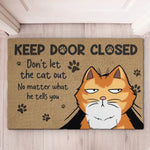 Funny Cat Keep Door Closed Doormat - Cat Lover Front Door Mat