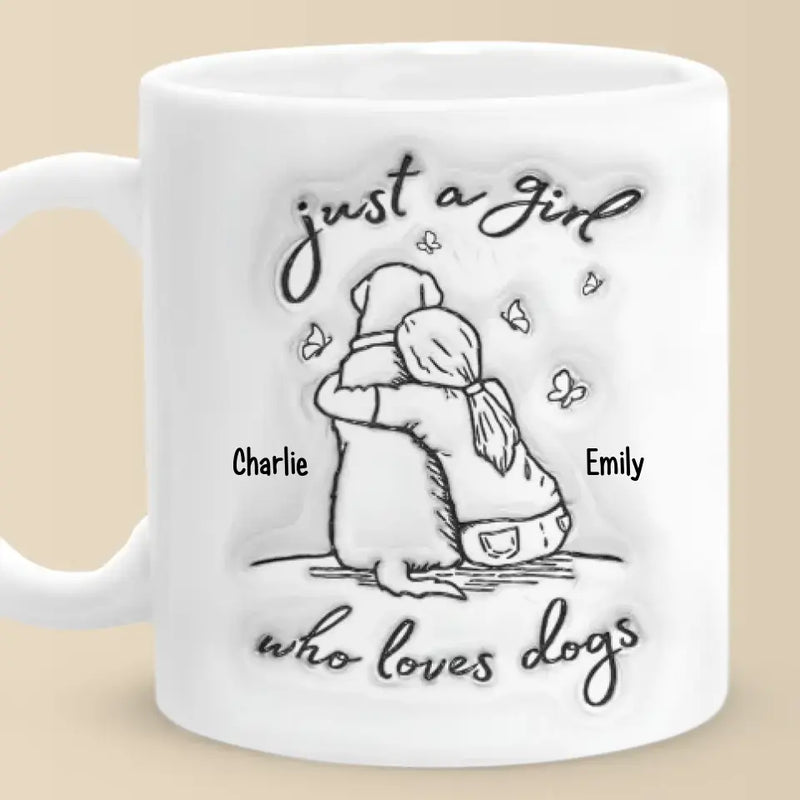 A Girl Loves Dogs - Dog Personalized Custom 3D Inflated Effect Printed Mug - Gift For Pet Owners, Pet Lovers