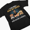 I Like Beer, My Dogs, And Maybe 3 People - Dog Personalized Custom Unisex T-shirt, Hoodie, Sweatshirt - Father's Day, Gift For Pet Owners, Pet Lovers