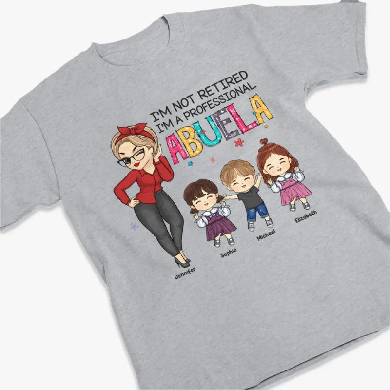 I'm A Professional Abuela - Family Personalized Custom Unisex T-shirt, Hoodie, Sweatshirt - Mother's Day, Gift For Grandma