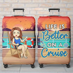 Life Is Better on a Cruise Travel Gifts for Cruise Lovers - Luggage Cover