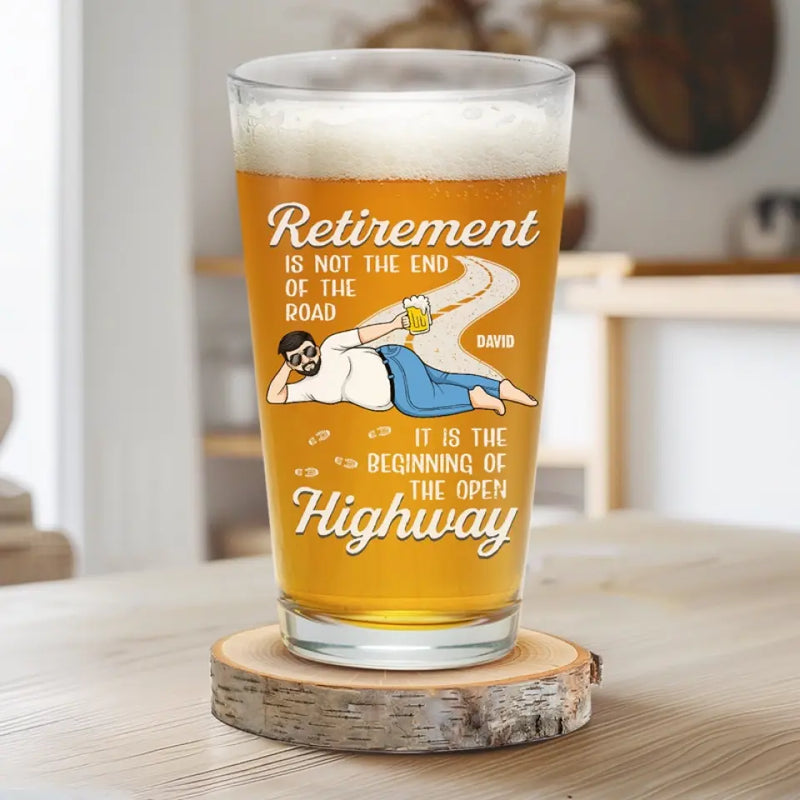 Retirement Is Not The End Of The Road - Family Personalized Custom Beer Glass - Father's Day, Gift For Dad, Grandpa