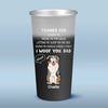 I Want Your Kisses Everyday - Dog Personalized Custom Aluminum Changing Color Cup - Gift For Pet Owners, Pet Lovers