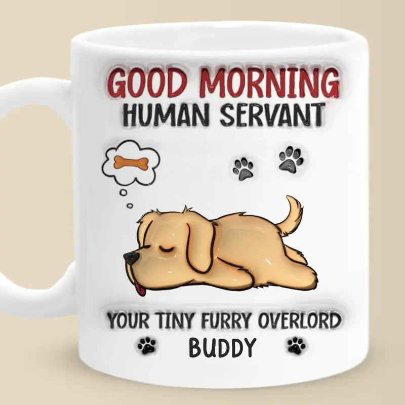 Every Dog Has Its Day - Dog Personalized Custom 3D Inflated Effect Printed Mug - Gift For Pet Owners, Pet Lovers