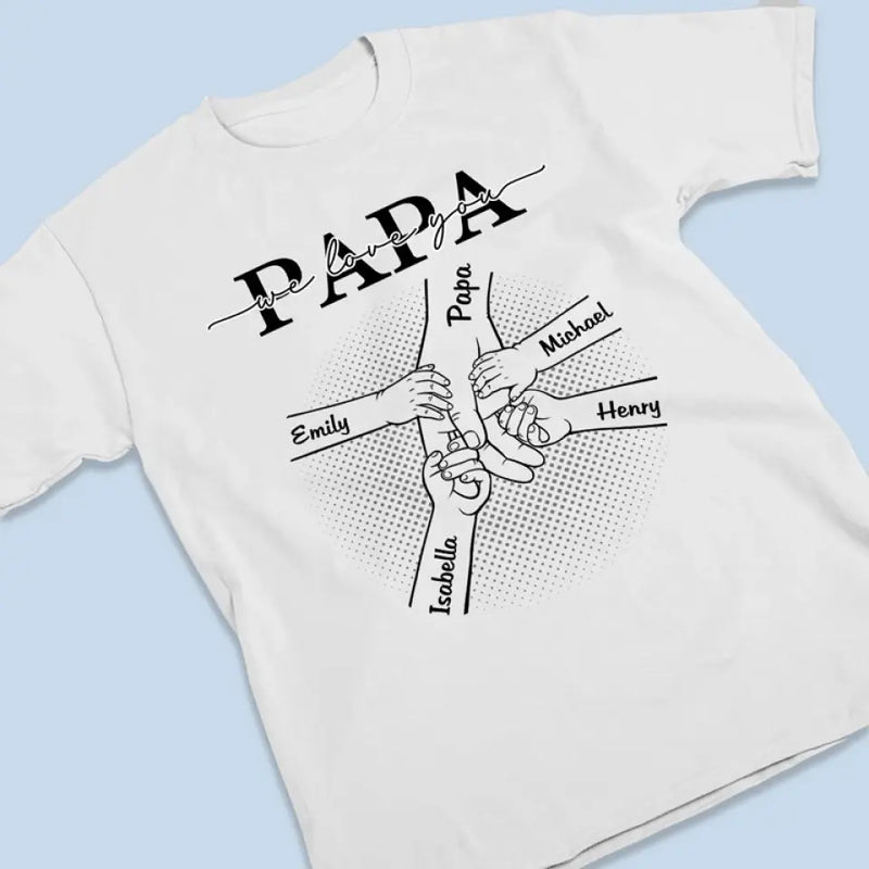 Thank You Dad, We Love You - Family Personalized Custom Unisex T-shirt, Hoodie, Sweatshirt - Father's Day, Gift For Dad, Grandpa