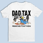 Custom Name Funny Dad Tax Gifts for Fathers - Personalized Apparel