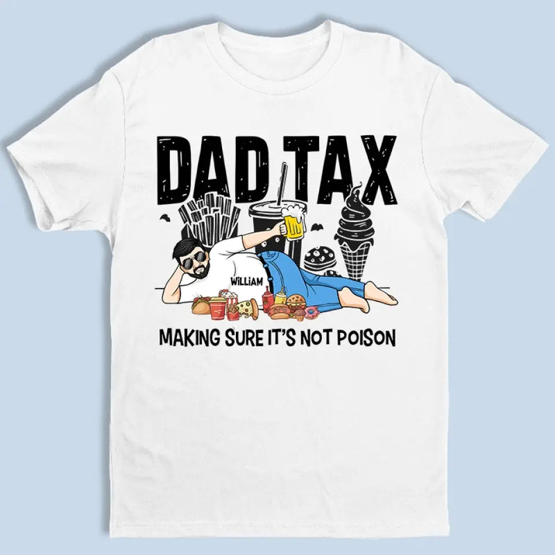 Custom Name Funny Dad Tax Gifts for Fathers - Personalized Apparel