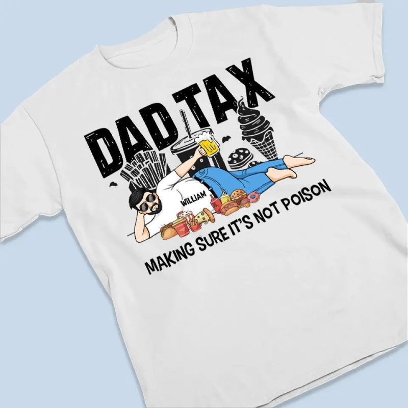 Custom Name Funny Dad Tax Gifts for Fathers - Personalized Apparel