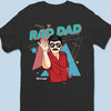 You Are Rad Dad, Very Excellent - Family Personalized Custom Unisex T-shirt, Hoodie, Sweatshirt - Father's Day, Gift For Dad