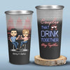 Couples That Drink Together - Couple Personalized Custom Aluminum Changing Color Cup - Gift For Husband Wife, Anniversary